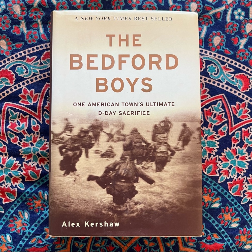 The Bedford Boys: One American Town's Ultimate D-day Sacrifice Book
